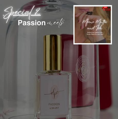 Special 2 - "Passion" meets "Meine Mutter und ICH"